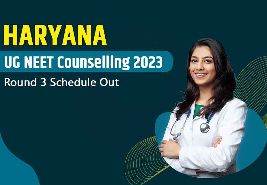 haryana UG neet counselling round 3 schedule